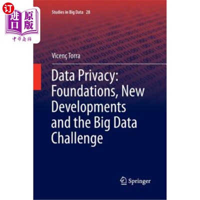 海外直订Data Privacy: Foundations, New Developments and the Big Data Challenge 数据隐私：基础、新发展和大数据挑战