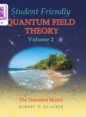 海外直订Student Friendly Quantum Field Theory Volume 2: The Standard Model 学生友好的量子场论第2卷:标准模型