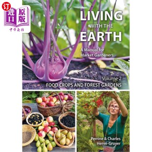 海外直订Living with the Earth, Volume 2: Food Crops and Forest Gardens 与地球一起生活,第二卷:粮食作物和森林花园