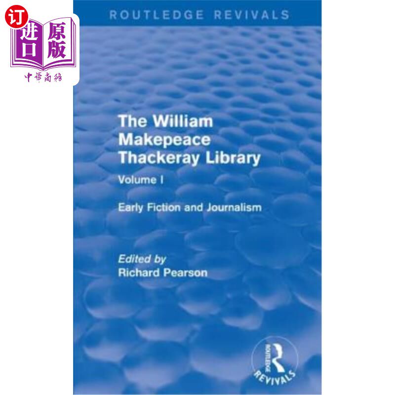海外直订The William Makepeace Thackeray Library: Volume I - Early Fiction and Journalism 威廉·马克皮斯·萨克雷图书馆