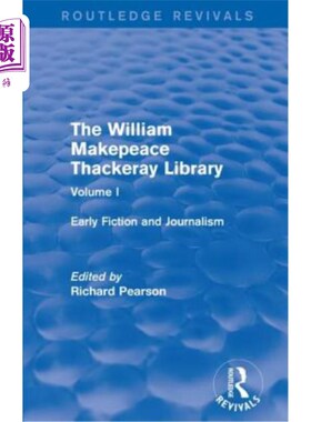 海外直订The William Makepeace Thackeray Library: Volume I - Early Fiction and Journalism 威廉·马克皮斯·萨克雷图书馆