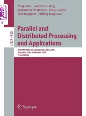 海外直订Parallel and Distributed Processing and Applications: 4th International Symposiu 并行和分布式处理与应用：第