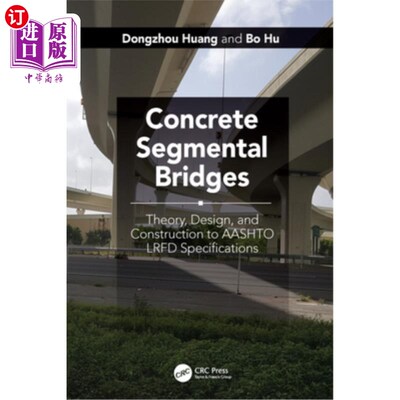海外直订Concrete Segmental Bridges: Theory, Design, and Construction to Aashto LRFD Spec 混凝土节段桥:Aas