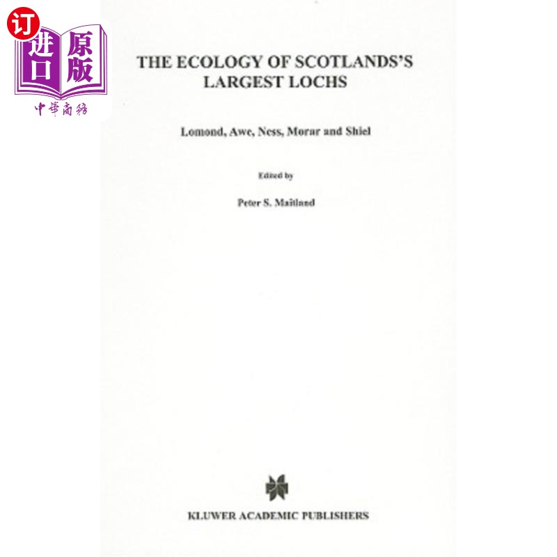 海外直订The Ecology of Scotland's Largest Lochs: Lomond, Awe, Ness, Morar and Shiel 苏格兰最大湖泊的生态：洛蒙湖、 书籍/杂志/报纸 原版其它 原图主图