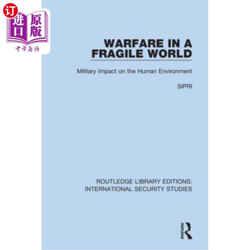 海外直订Warfare in a Fragile World: Military Impact on the Human Environment 脆弱世界中的战争:军事对人类环境的影响