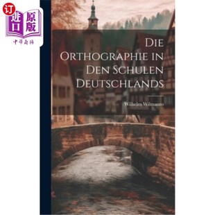 海外直订Die Orthographie in den Schulen Deutschlands 《正字法》,德国