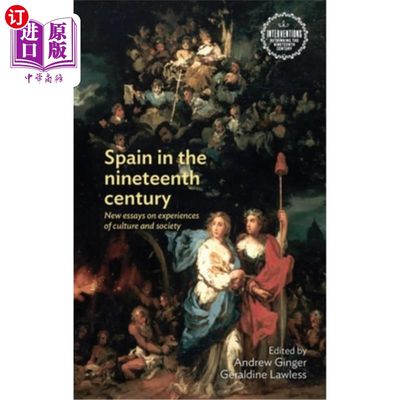 海外直订Spain in the Nineteenth Century: New Essays on Experiences of Culture and Societ 十九世纪的西班牙:文化与社