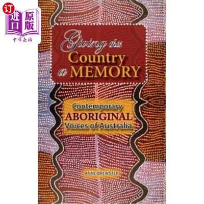 海外直订Giving this Country a Memory: Contemporary Aboriginal Voices of Australia 给这个国家留下记忆：当代澳大利亚