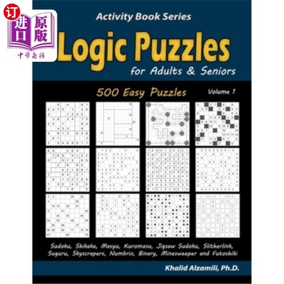 海外直订Logic Puzzles for Adults & Seniors: 500 Easy Puzzles (Sudoku, Shikaka, Masyu, Ku 成人和老年人的逻辑拼图：50
