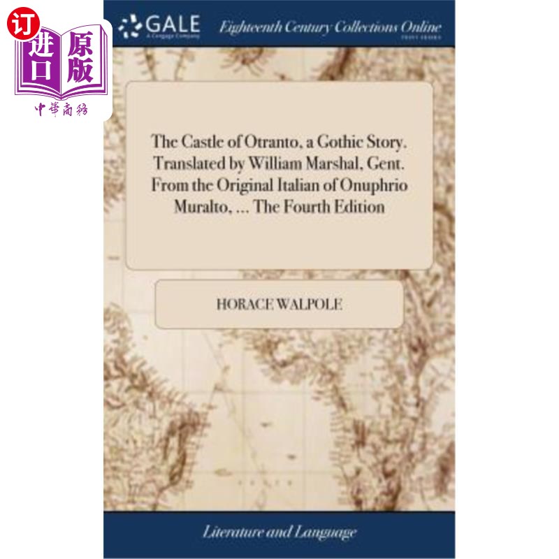 海外直订The Castle of Otranto, a Gothic Story. Translated by William Marshal, Gent. From奥特朗托城堡，一个哥特式的