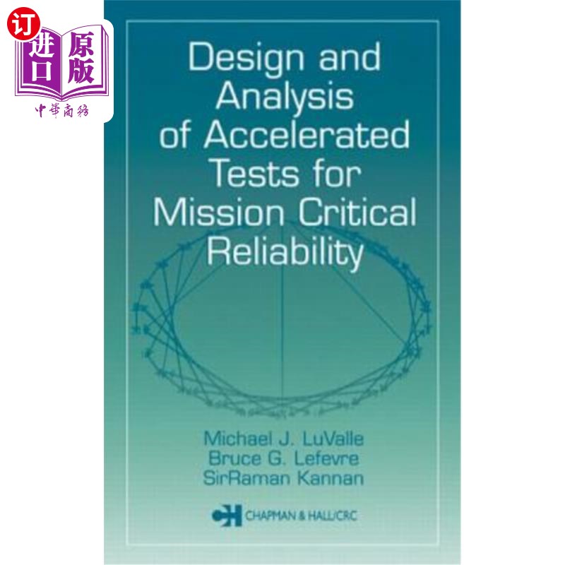 海外直订Design and Analysis of Accelerated Tests for Mission Critical Reliability 关键任务可靠性试验的设计与分