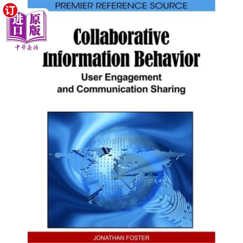海外直订Collaborative Information Behavior: User Engagement and Communication Sharing 协同信息行为:用户参与与信息