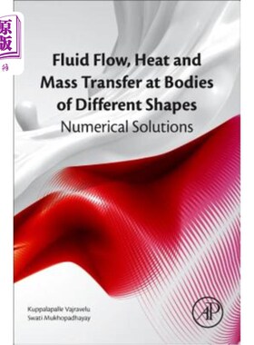 海外直订Fluid Flow, Heat and Mass Transfer at Bodies of Different Shapes: Numerical Solu 不同形状物体的流体流动、传