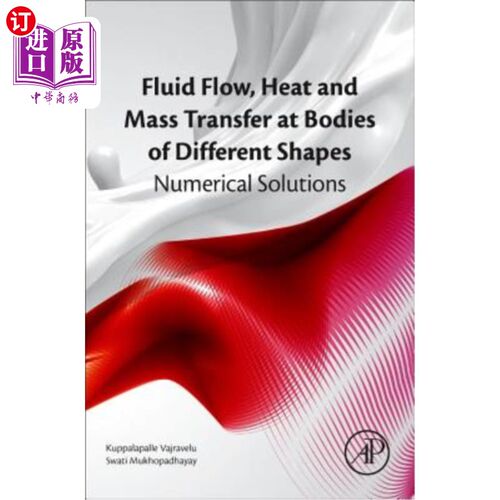 海外直订Fluid Flow, Heat and Mass Transfer at Bodies of Different Shapes: Numerical Solu 不同形状物体的流体流动、传