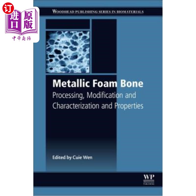 海外直订医药图书Metallic Foam Bone: Processing, Modification and Characterization and Properties 金属泡沫骨:加工、