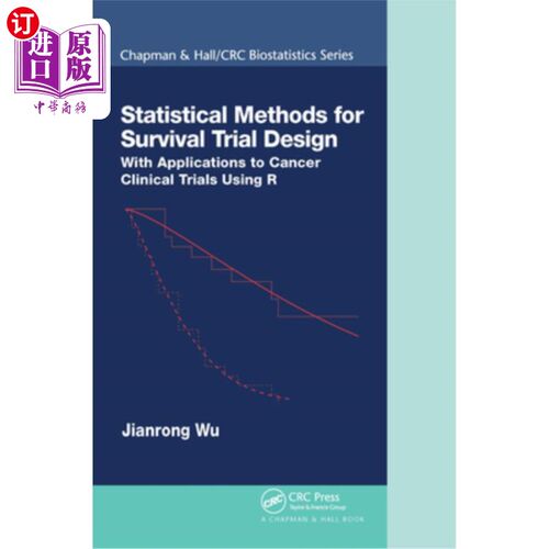 海外直订Statistical Methods for Survival Trial Design: With Applications to Cancer Clini 生存试验设计的统计学方法: