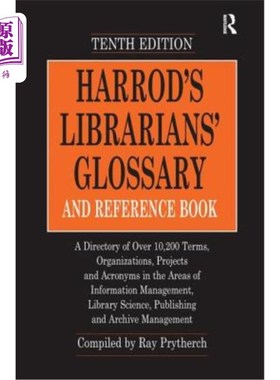 海外直订Harrod's Librarians' Glossary and Reference Book: A Directory of Over 10,200 Ter 哈罗德图书馆术语和参考书: