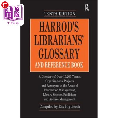 海外直订Harrod's Librarians' Glossary and Reference Book: A Directory of Over 10,200 Ter 哈罗德图书馆术语和参考书: