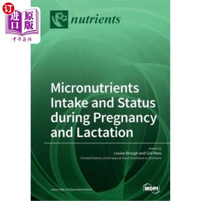 海外直订医药图书Micronutrients Intake and Status during Pregnancy and Lactation 孕期和哺乳期微量营养素的摄入和状况
