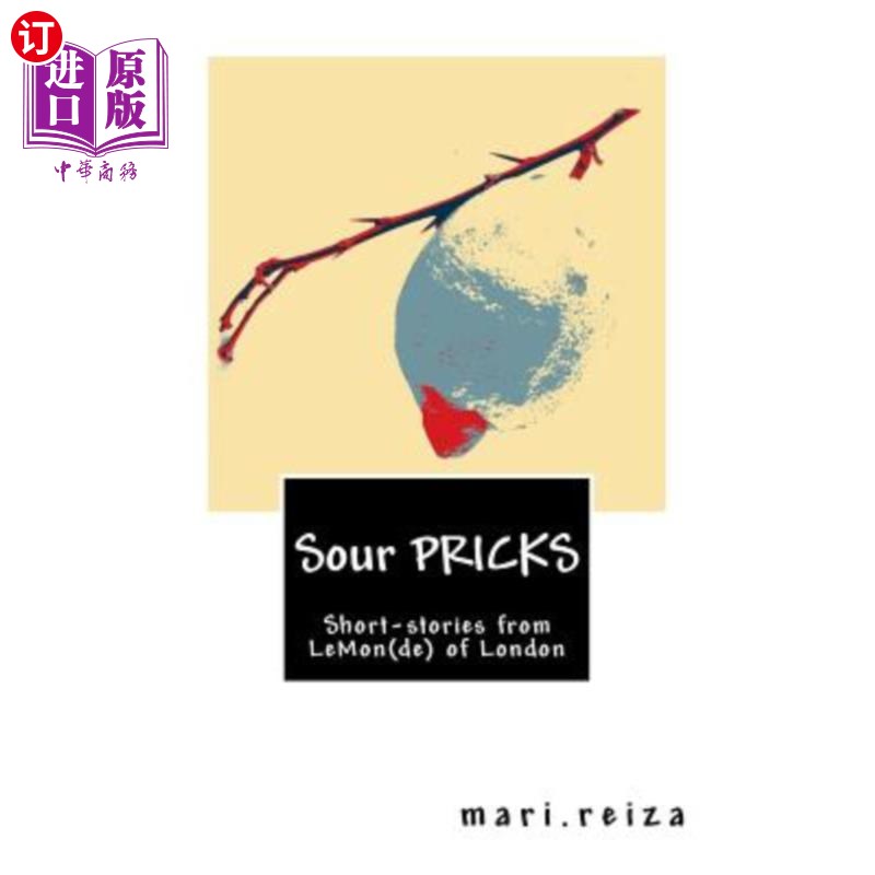 海外直订Sour PRICKS: Short-stories from LeMon(de) of London 《酸刺：伦敦柠檬的短篇小说》 书籍/杂志/报纸 文学小说类原版书 原图主图