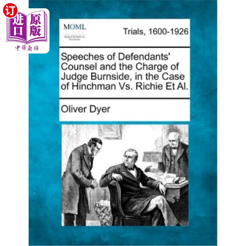 海外直订Speeches of Defendants' Counsel and the Charge of Judge Burnside, in the Case of Hinchman诉R