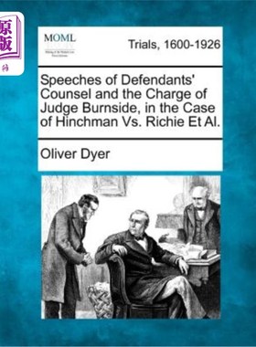 海外直订Speeches of Defendants' Counsel and the Charge of Judge Burnside, in the Case of Hinchman诉R