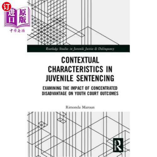 海外直订Contextual Characteristics in Juvenile Sentencing: Examining the Impact of Conce
