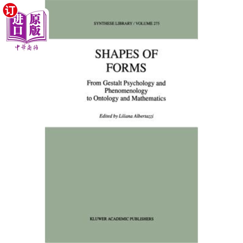 海外直订Shapes of Forms: From Gestalt Psychology and Phenomenology to Ontology and Mathe 形式的形状:从格式塔心理学