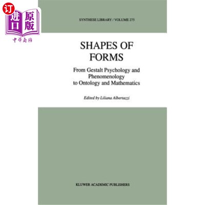 海外直订Shapes of Forms: From Gestalt Psychology and Phenomenology to Ontology and Mathe 形式的形状:从格式塔心理学