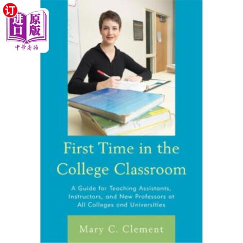 海外直订First Time in the College Classroom: A Guide for Teaching Assistants, Instructor 第一次进入大学课堂：为所有
