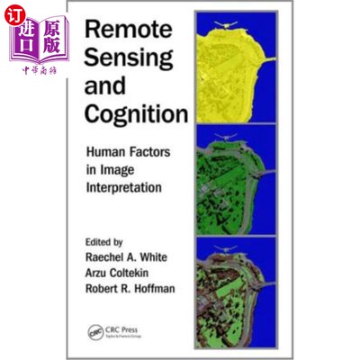 海外直订Remote Sensing and Cognition: Human Factors in Image Interpretation 遥感与认知:图像解译中的人为因素