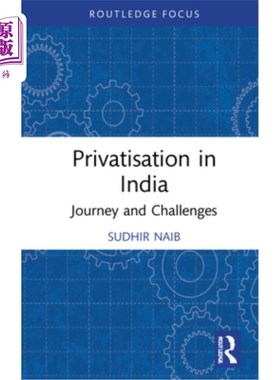 海外直订Privatisation in India: Journey and Challenges 印度私有化:历程与挑战