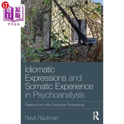 海外直订Idiomatic Expressions and Somatic Experience in ... 精神分析中的习惯表达和躯体体验