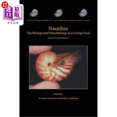 海外直订Nautilus: The Biology and Paleobiology of a Living Fossil, Reprint with Addition 鹦鹉螺：活化石的生物学和古