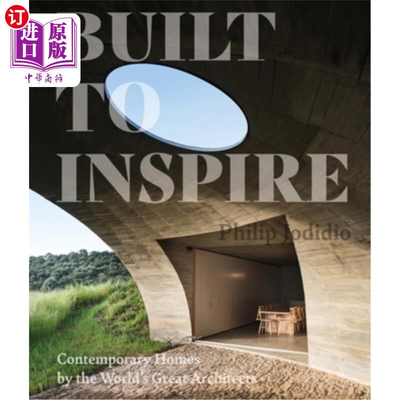 海外直订Built to Inspire: Contemporary Homes by the World's Great Architects 建筑启发:世界伟大建筑师的当代住宅