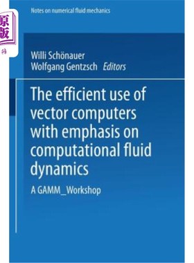 海外直订The Efficient Use of Vector Computers with Emphasis on Computational Fluid Dynam 以计算流体动力学为重点的矢