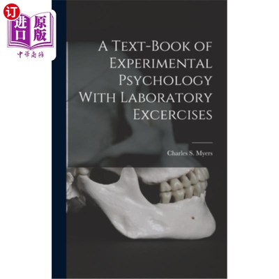 海外直订A Text-Book of Experimental Psychology With Laboratory Excercises 带实验练习的实验心理学教材