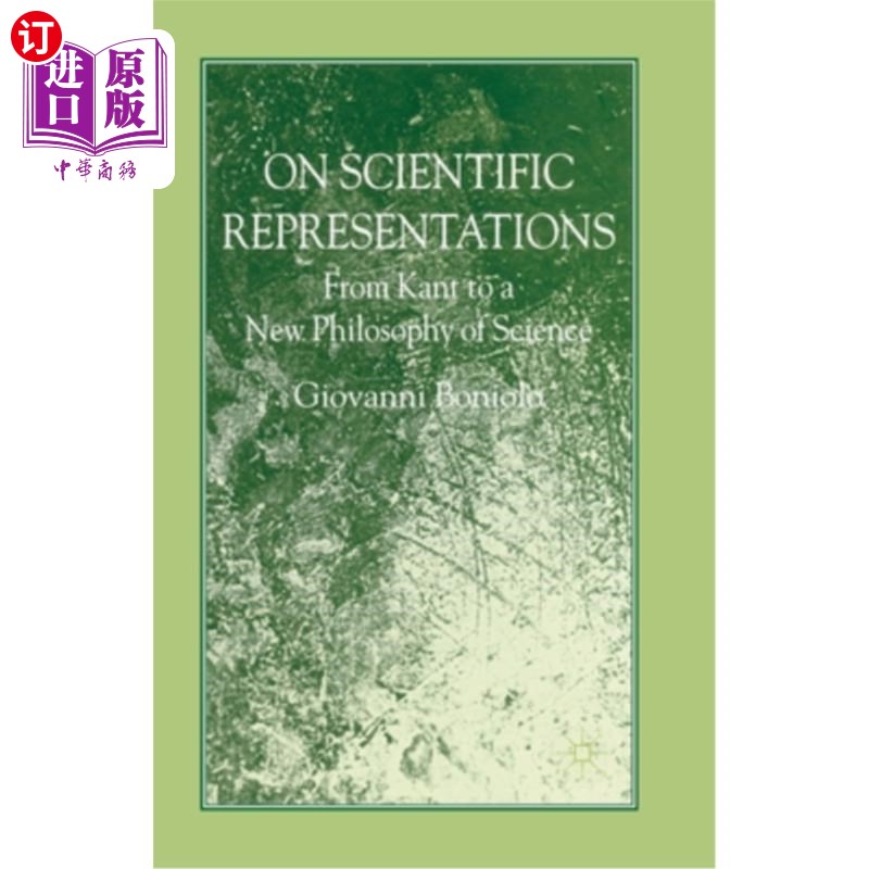 海外直订On Scientific Representations: From Kant to a New Philosophy of Science 论科学表征:从康德到新科学哲学