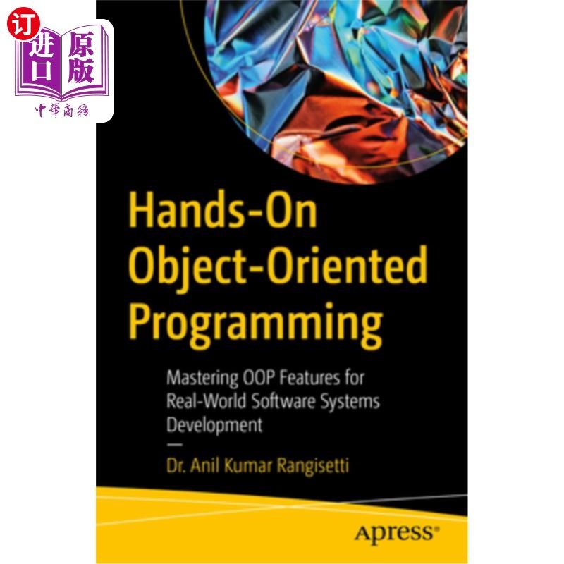海外直订Hands-On Object-Oriented Programming: Mastering Oop Features for Real-World Soft 动手面向对象编程：掌握面向