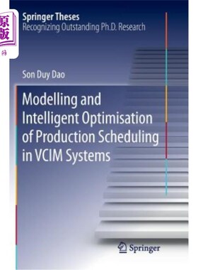海外直订Modelling and Intelligent Optimisation of Production Scheduling in VCIM Systems VCIM系统中生产调度的建模与