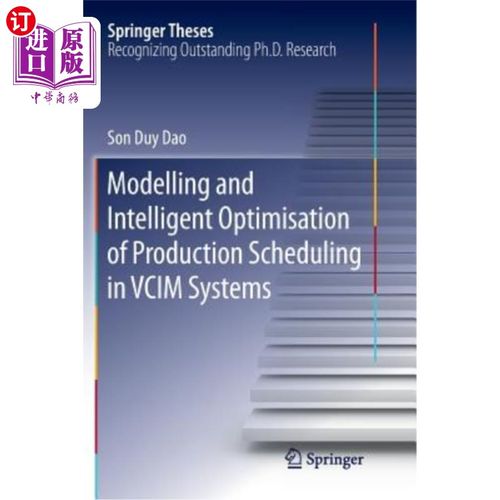 海外直订Modelling and Intelligent Optimisation of Production Scheduling in VCIM Systems VCIM系统中生产调度的建模与