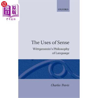 海外直订The Uses of Sense: Wittgenstein's Philosophy of Language 意义的运用：维特根斯坦的语言哲学