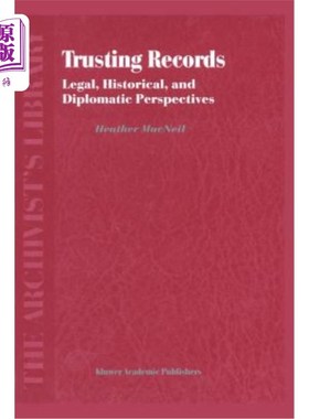 海外直订Trusting Records: Legal, Historical and Diplomatic Perspectives 信任记录:法律、历史和外交视角