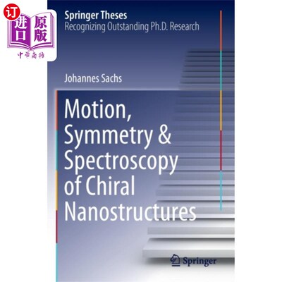 海外直订Motion, Symmetry & Spectroscopy of Chiral Nanost... 手性纳米结构的运动、对称与光谱学