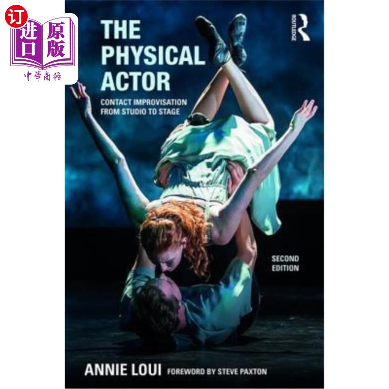 海外直订The Physical Actor: Contact Improvisation from Studio to Stage 物理演员:接触即兴从工作室到舞台