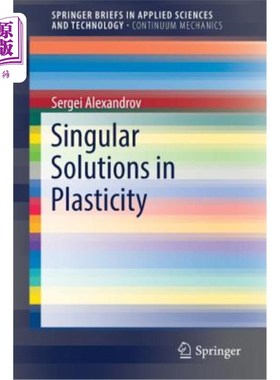 海外直订Singular Solutions in Plasticity 塑性奇异解