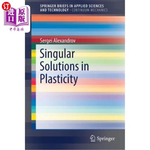 海外直订Singular Solutions in Plasticity 塑性奇异解