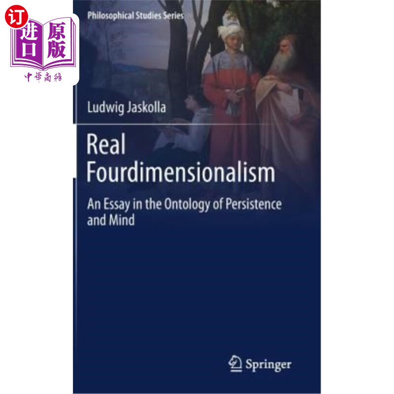 海外直订Real Fourdimensionalism: An Essay in the Ontology of Persistence and Mind 真正的四维主义:一篇关于坚持与心灵