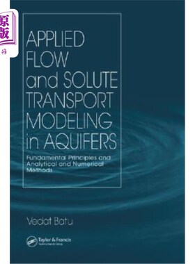 海外直订Applied Flow and Solute Transport Modeling in Aquifers: Fundamental Principles a 含水层中应用流动和溶质运移