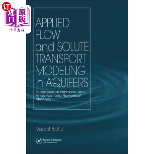 海外直订Applied Flow and Solute Transport Modeling in Aquifers: Fundamental Principles a 含水层中应用流动和溶质运移